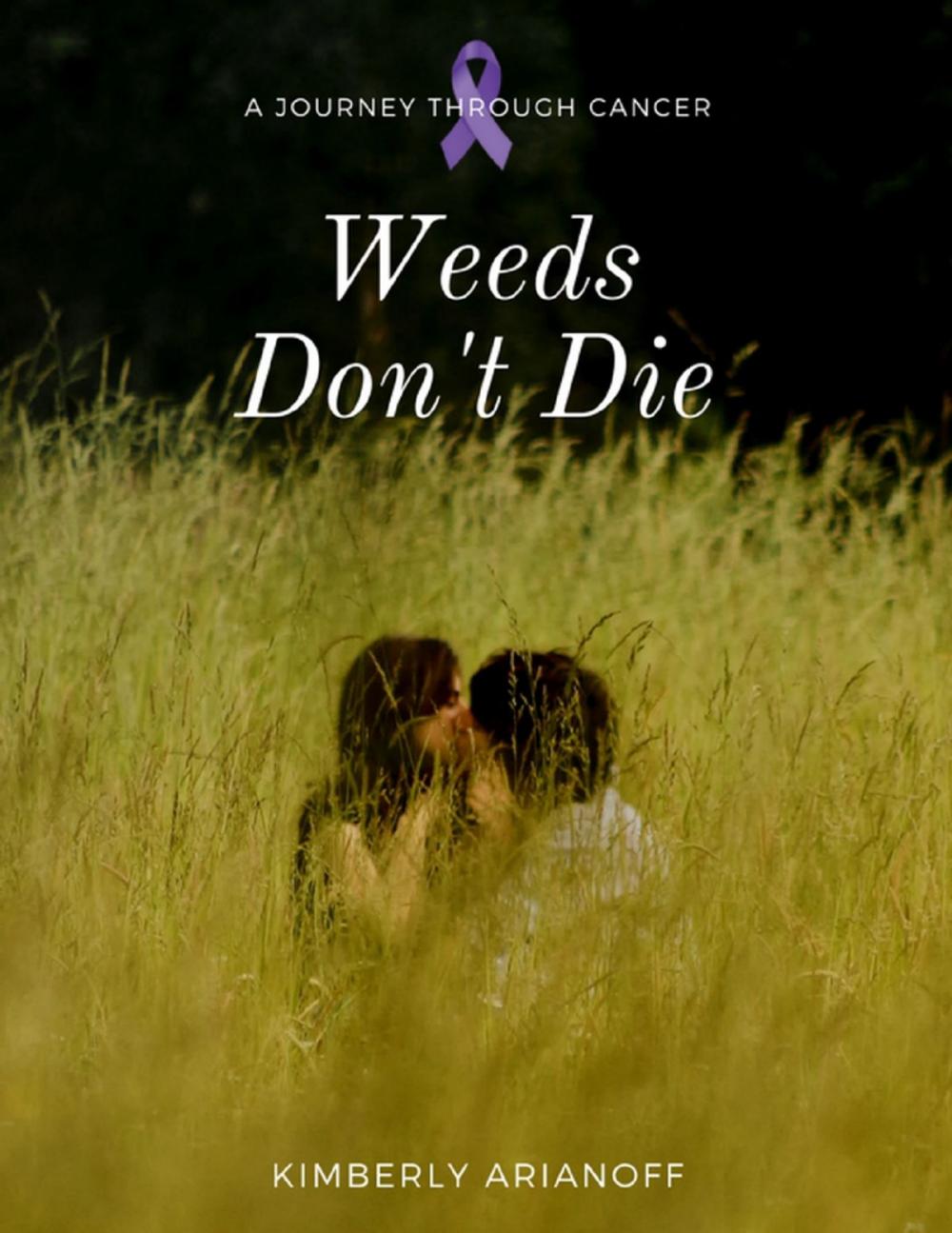 Big bigCover of Weeds Don't Die - A Journey Through Cancer