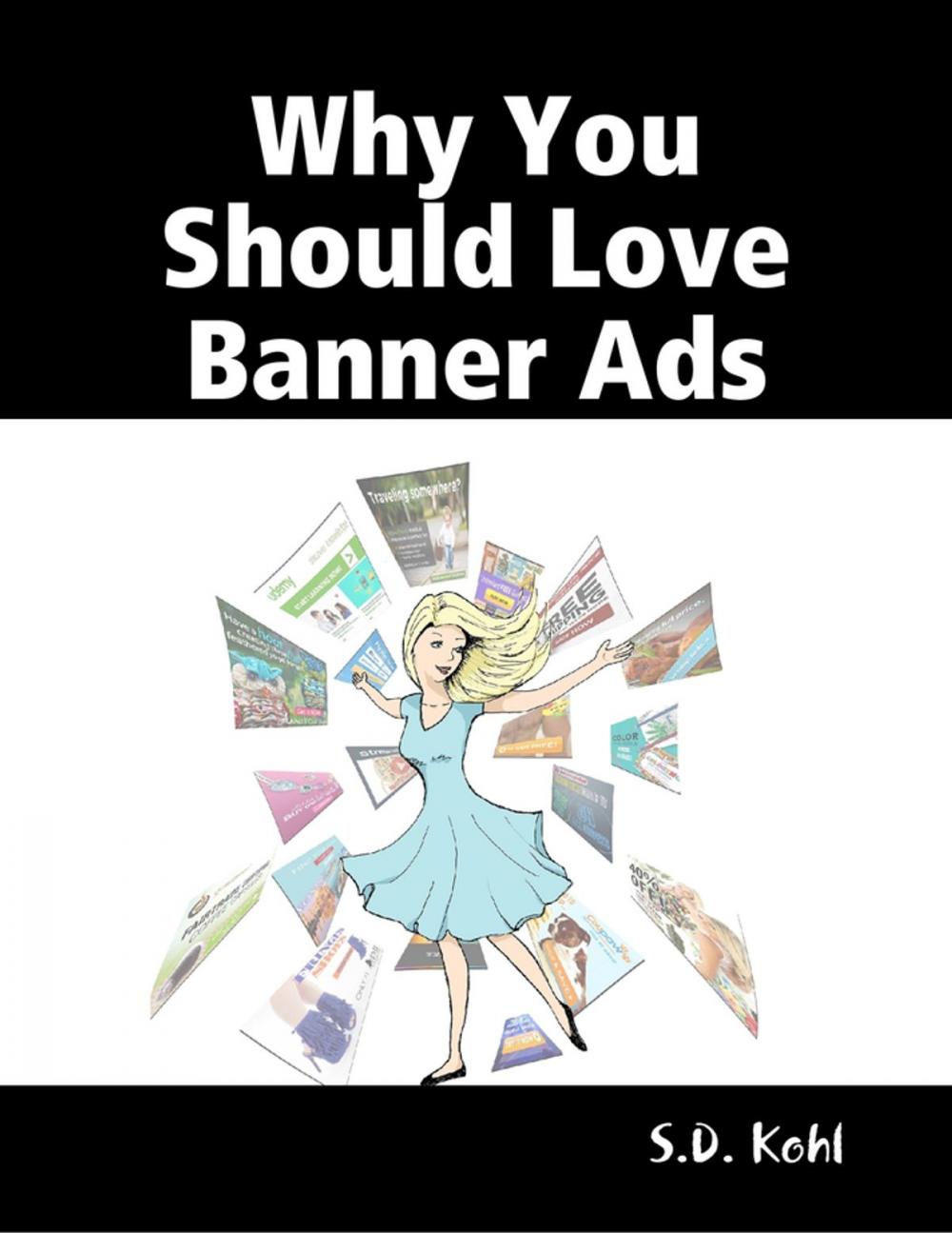 Big bigCover of Why You Should Love Banner Ads