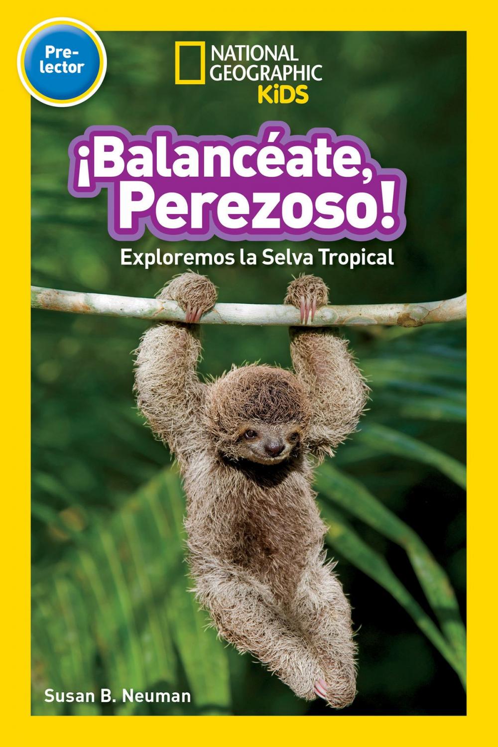 Big bigCover of National Geographic Readers: Balanceate, Perezoso! (Swing, Sloth!)