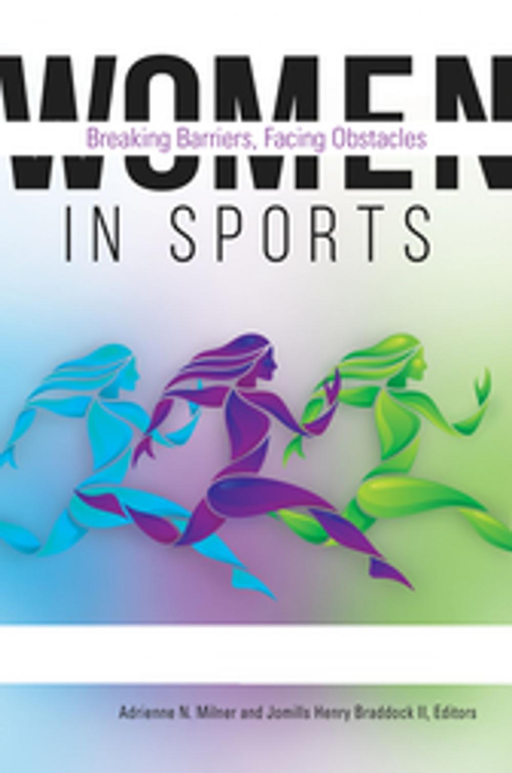 Big bigCover of Women in Sports: Breaking Barriers, Facing Obstacles [2 volumes]