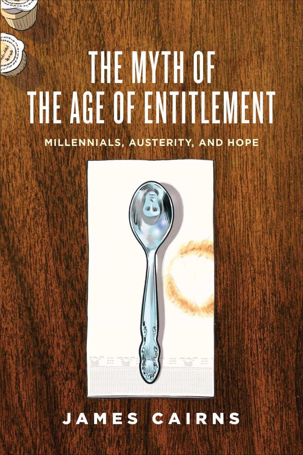 Big bigCover of The Myth of the Age of Entitlement