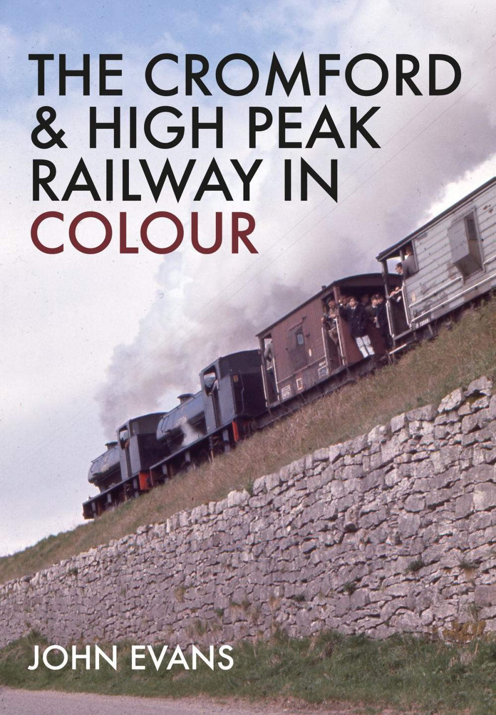 Big bigCover of The Cromford & High Peak Railway in Colour