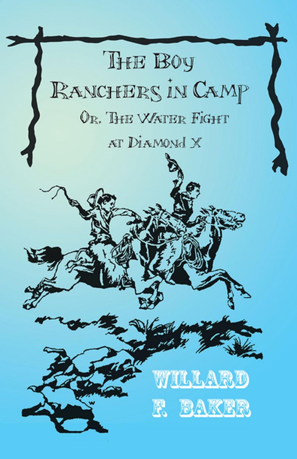 Big bigCover of The Boy Ranchers in Camp; Or, The Water Fight at Diamond X