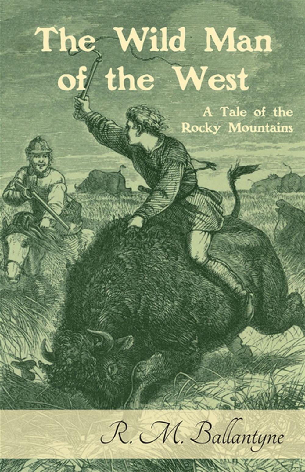 Big bigCover of The Wild Man of the West: A Tale of the Rocky Mountains