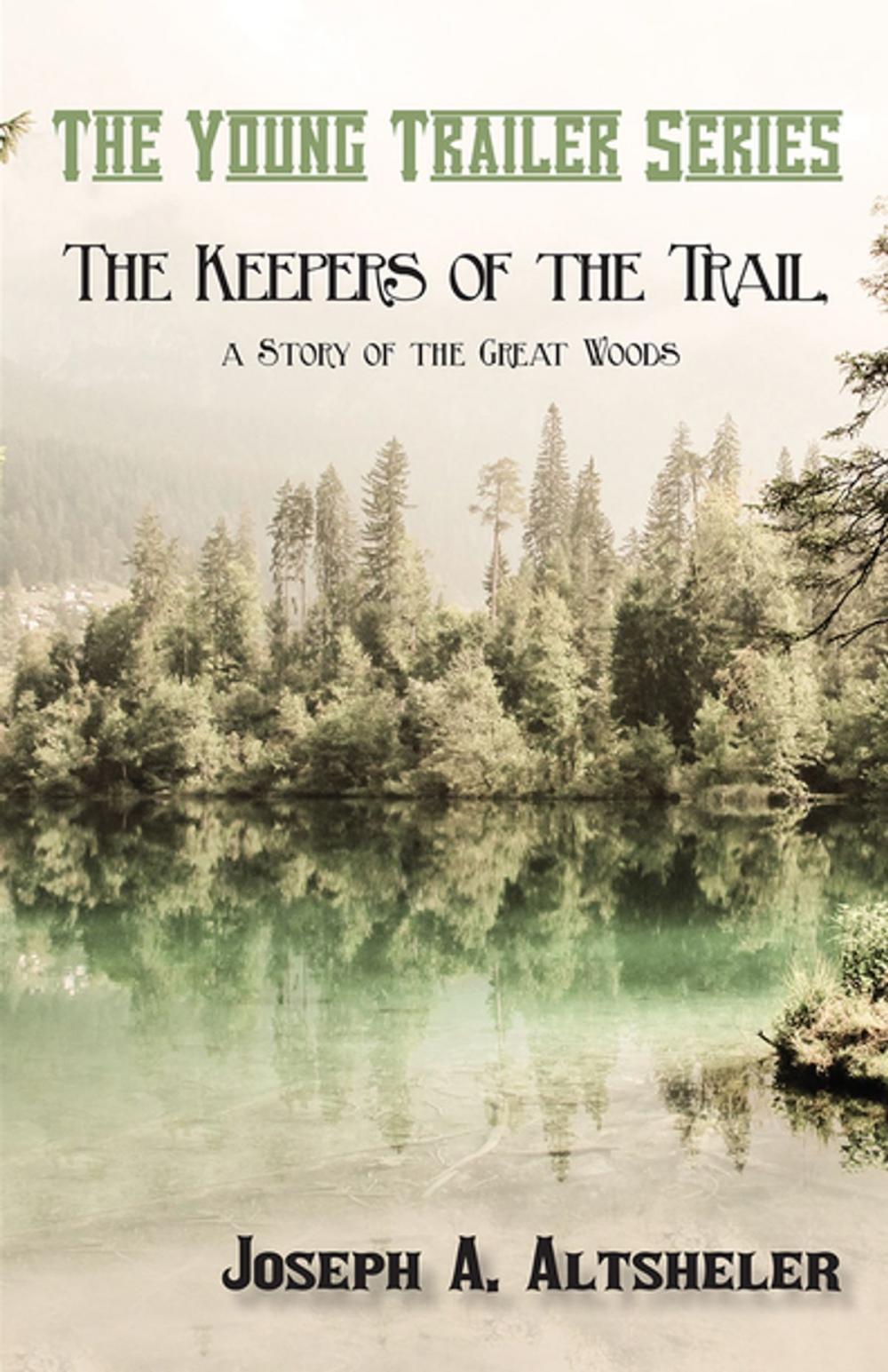 Big bigCover of The Keepers of the Trail, a Story of the Great Woods
