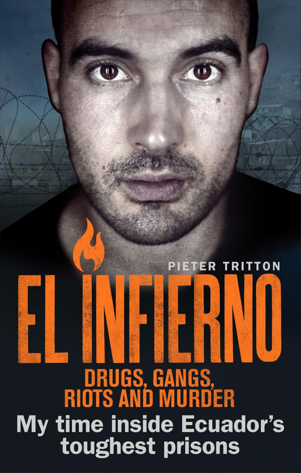 Big bigCover of El Infierno: Drugs, Gangs, Riots and Murder