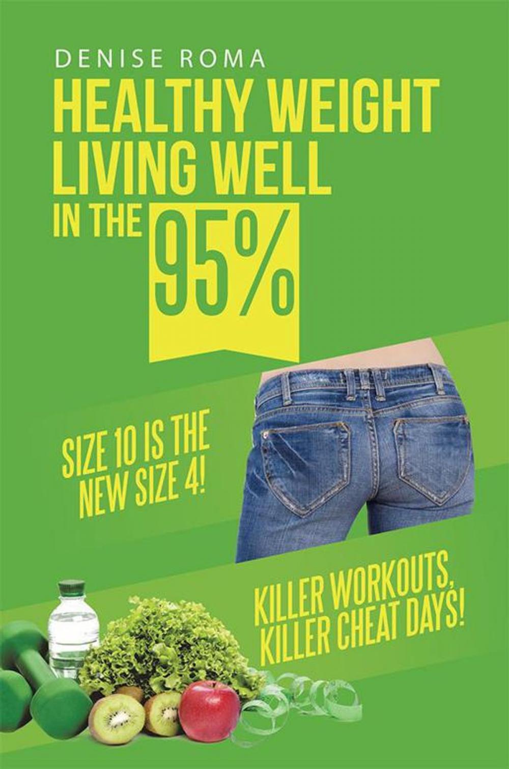 Big bigCover of Healthy Weight Living Well in the 95%