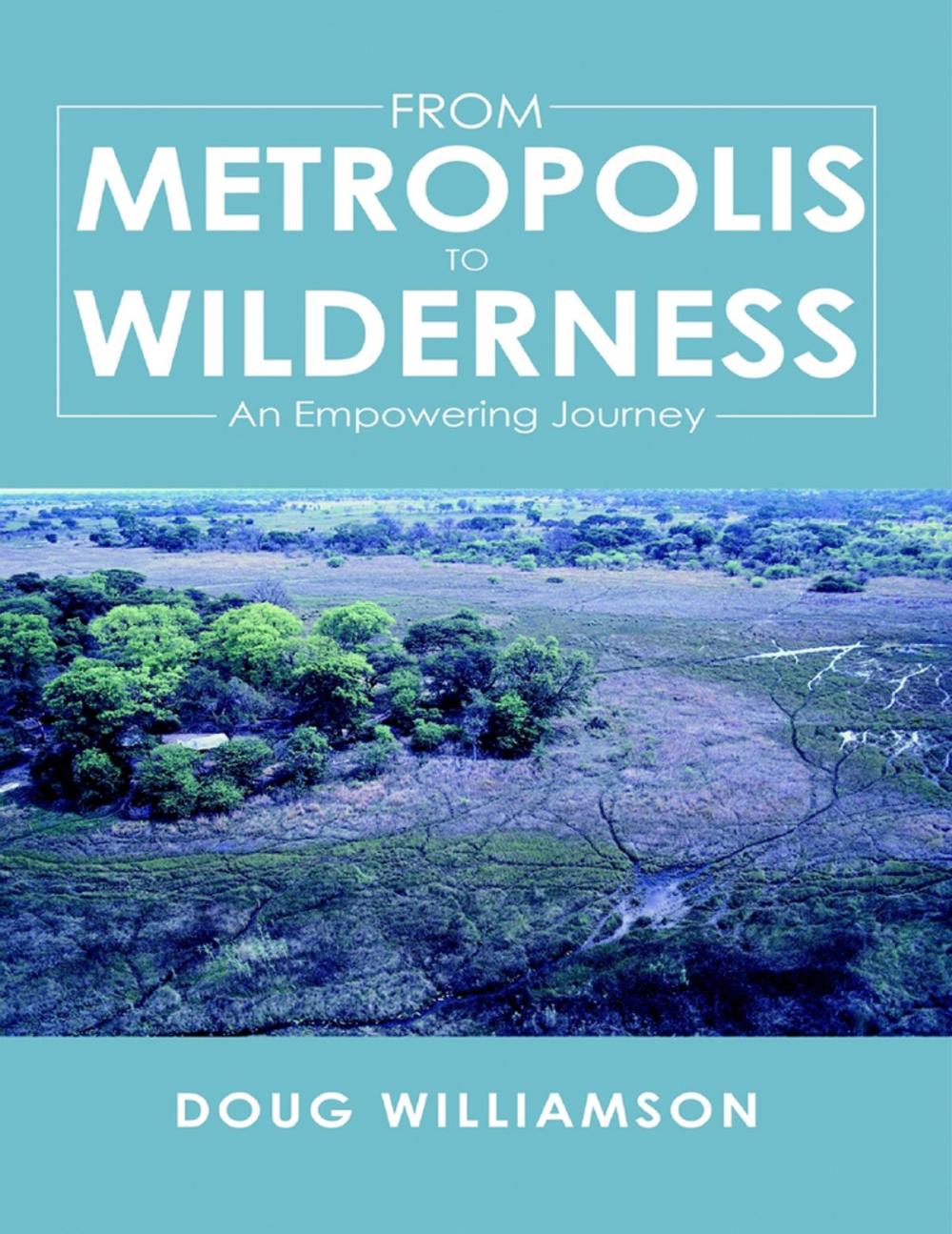 Big bigCover of From Metropolis to Wilderness: An Empowering Journey