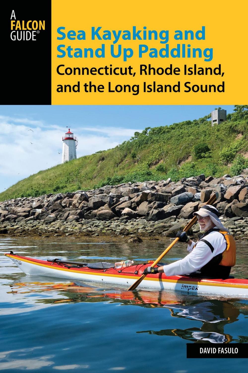 Big bigCover of Sea Kayaking and Stand Up Paddling Connecticut, Rhode Island, and the Long Island Sound