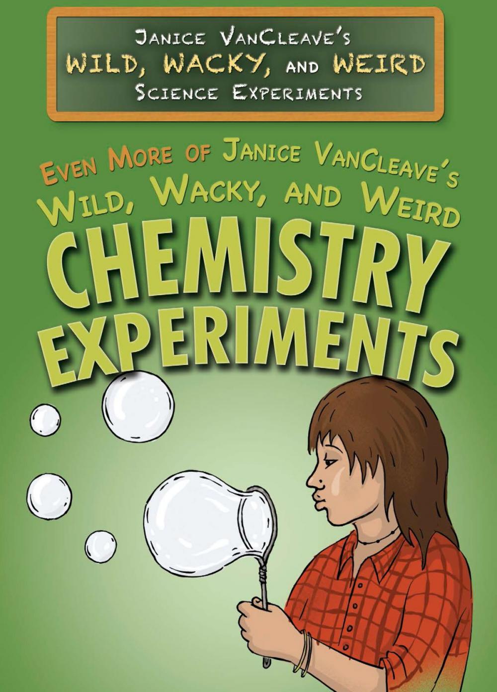 Big bigCover of Even More of Janice VanCleave's Wild, Wacky, and Weird Chemistry Experiments