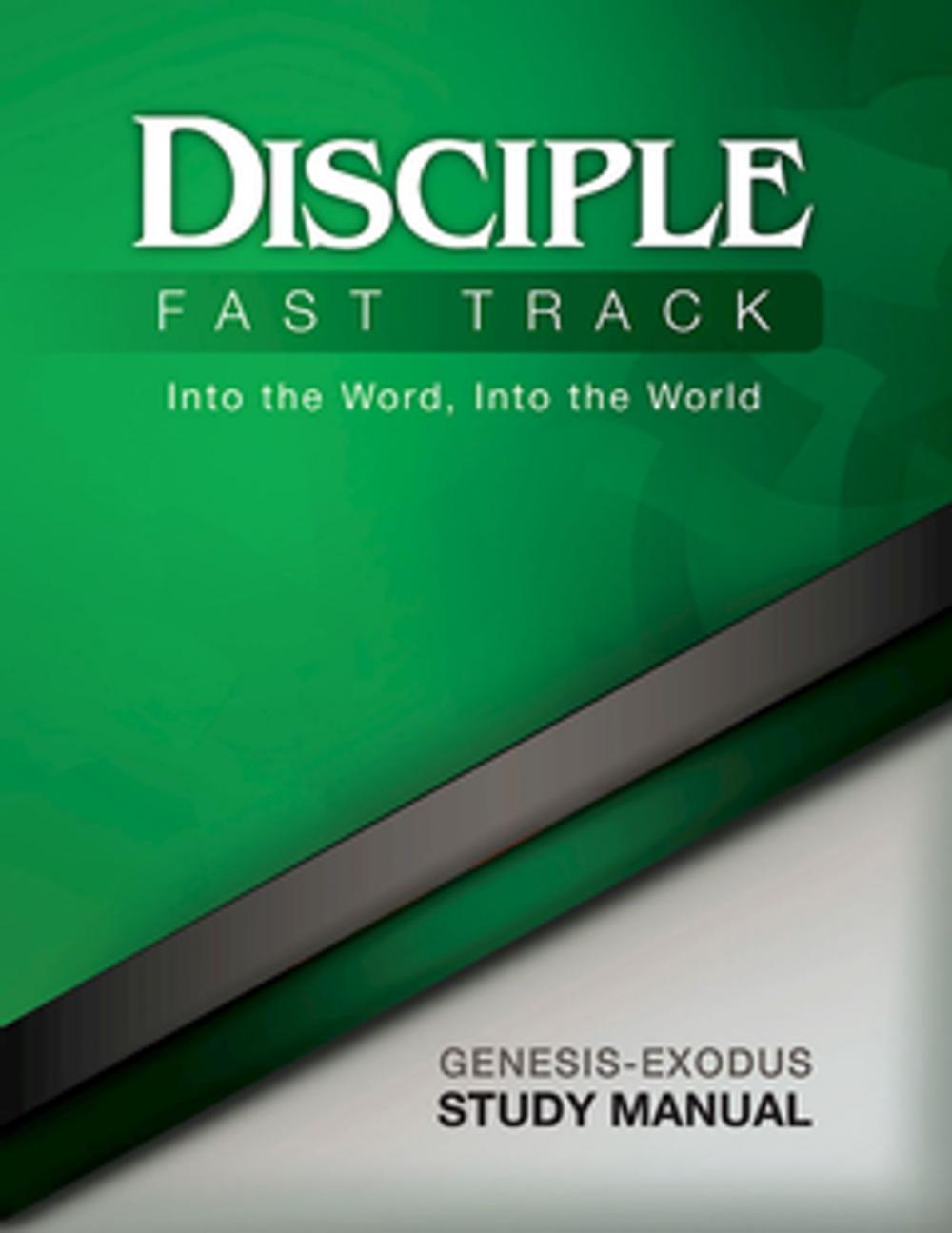 Big bigCover of Disciple Fast Track Into the Word, Into the World Genesis-Exodus Study Manual