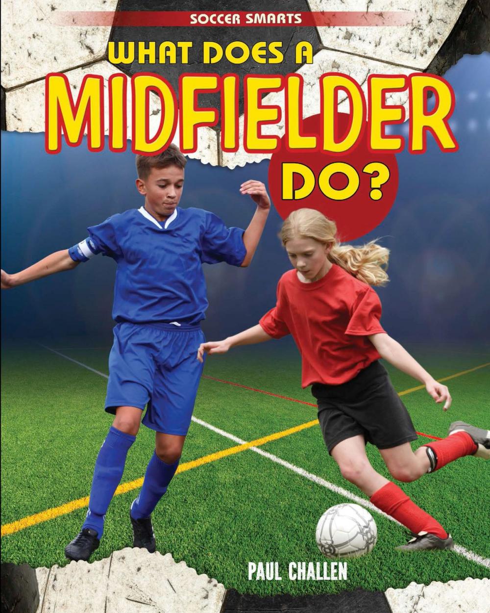 Big bigCover of What Does a Midfielder Do?