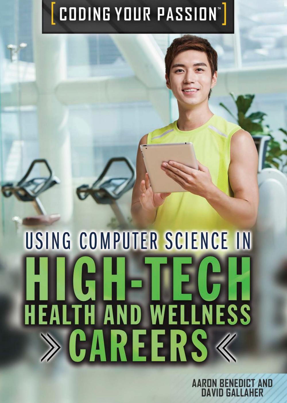 Big bigCover of Using Computer Science in High-Tech Health and Wellness Careers