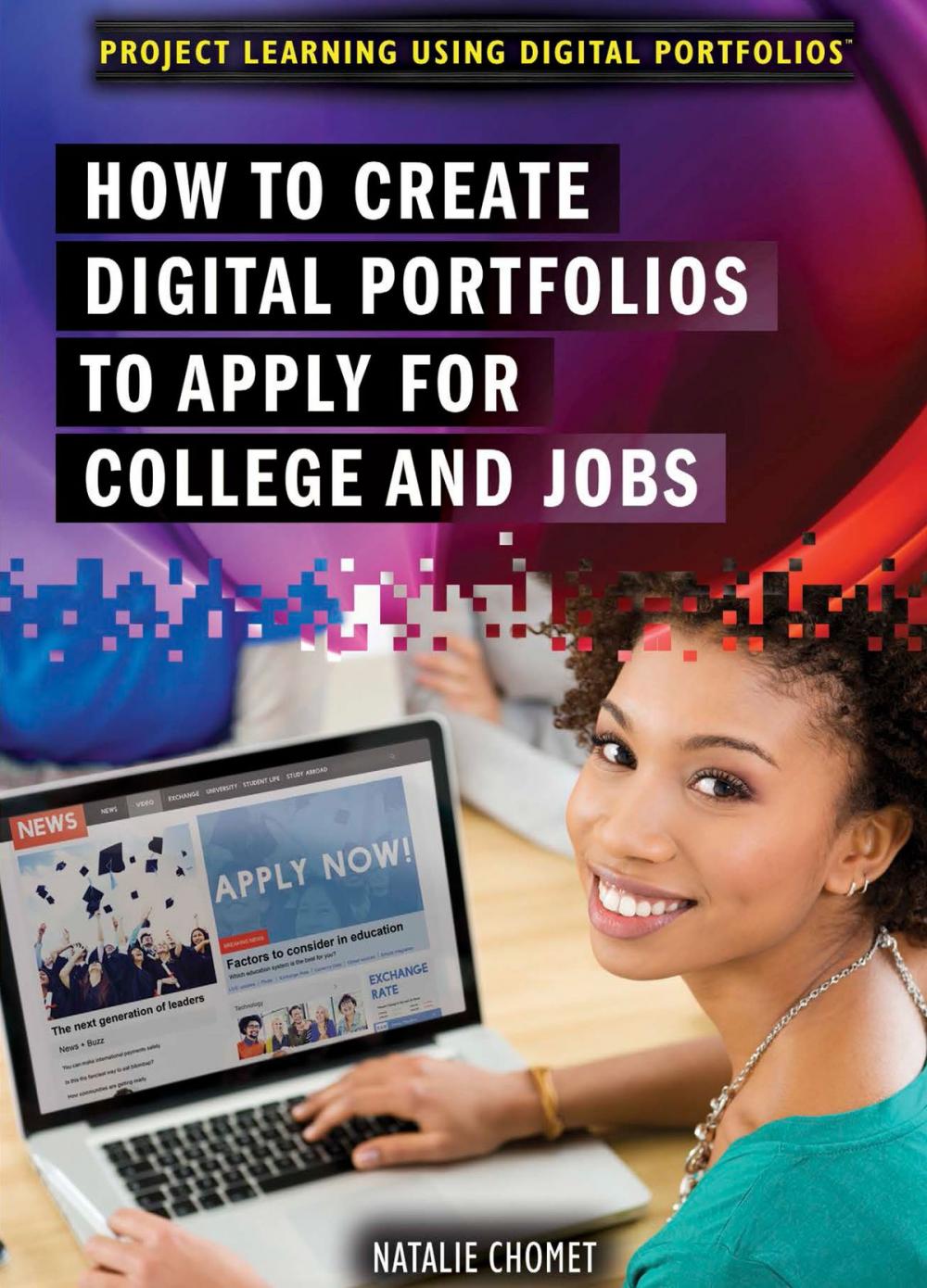 Big bigCover of How to Create Digital Portfolios to Apply for College and Jobs