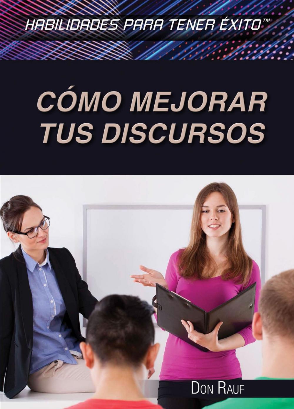 Big bigCover of Cómo mejorar tus discursos (Strengthening Public Speaking Skills)