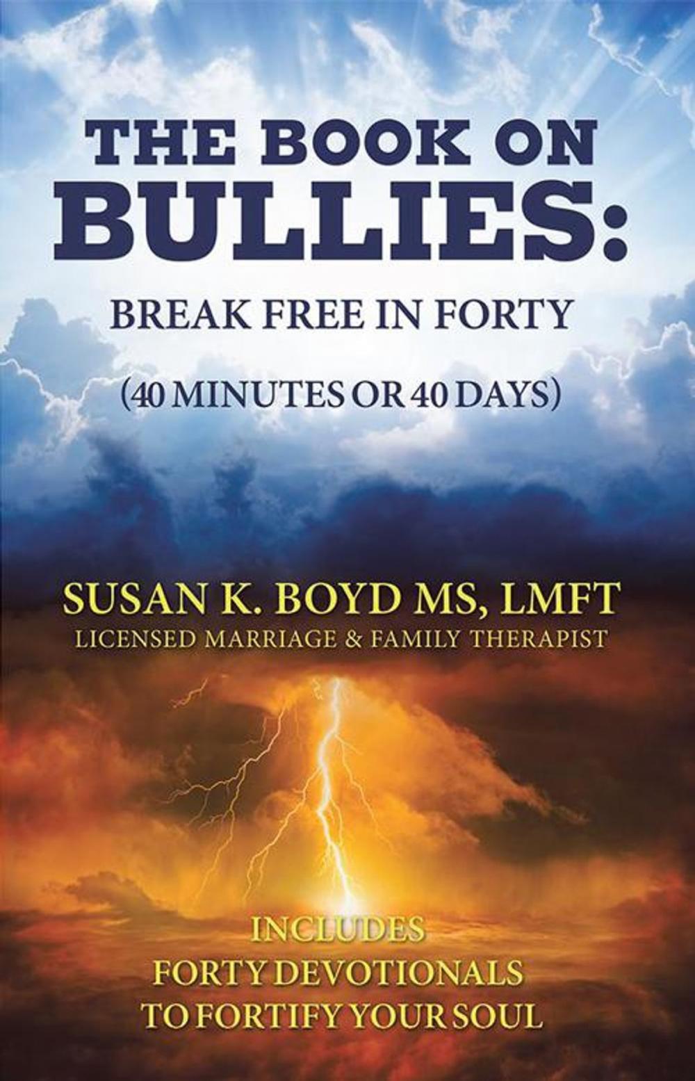 Big bigCover of The Book on Bullies: Break Free in Forty (40 Minutes or 40 Days)