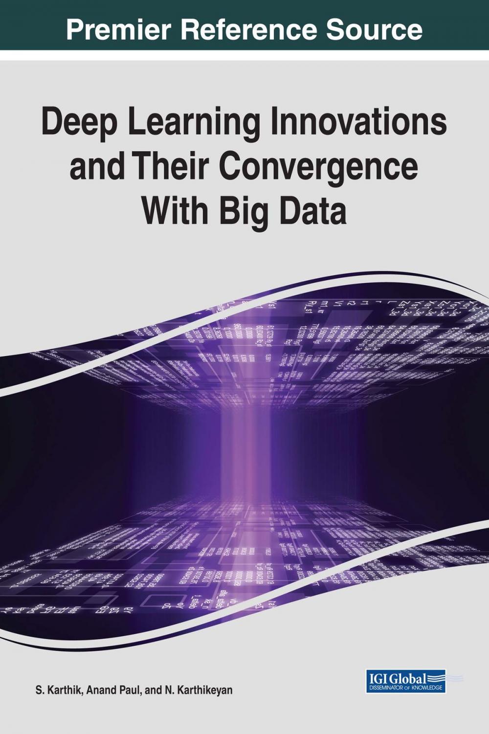 Big bigCover of Deep Learning Innovations and Their Convergence With Big Data