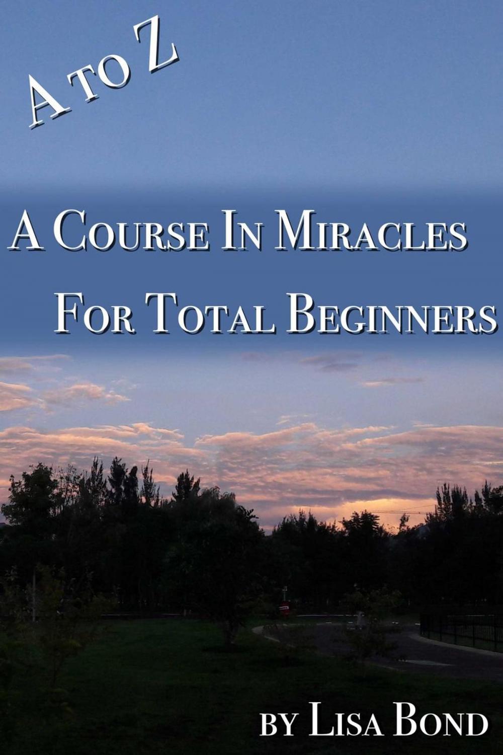 Big bigCover of A to Z Course in Miracles for Total Beginners