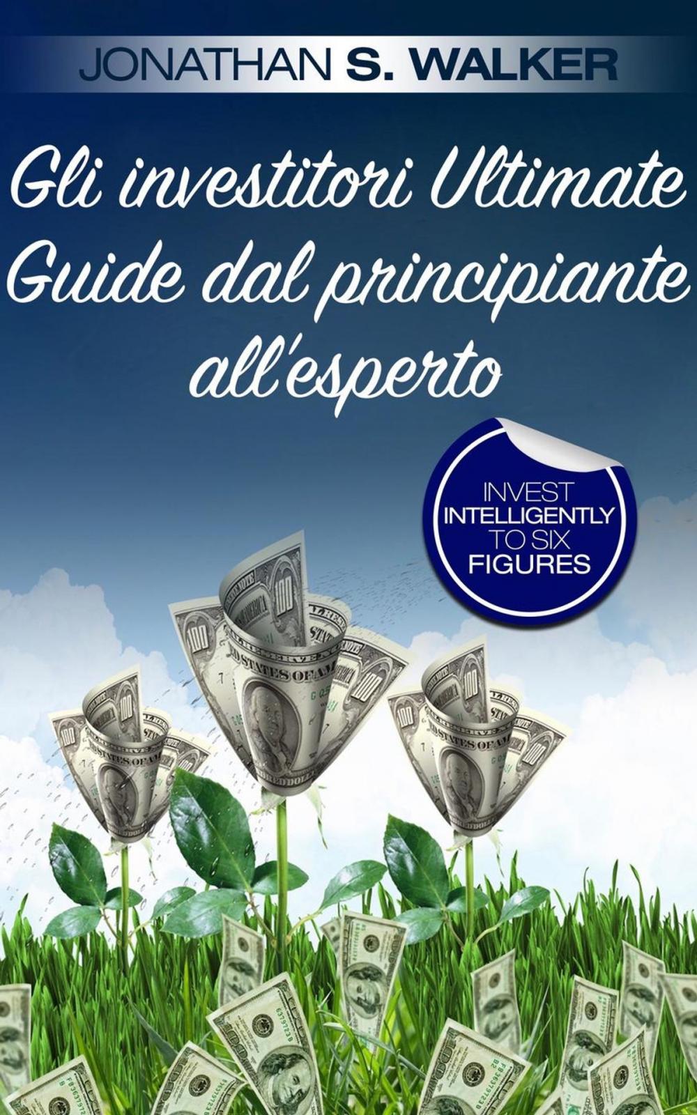 Big bigCover of Gli investitori Ultimate Guide dal principiante all'esperto