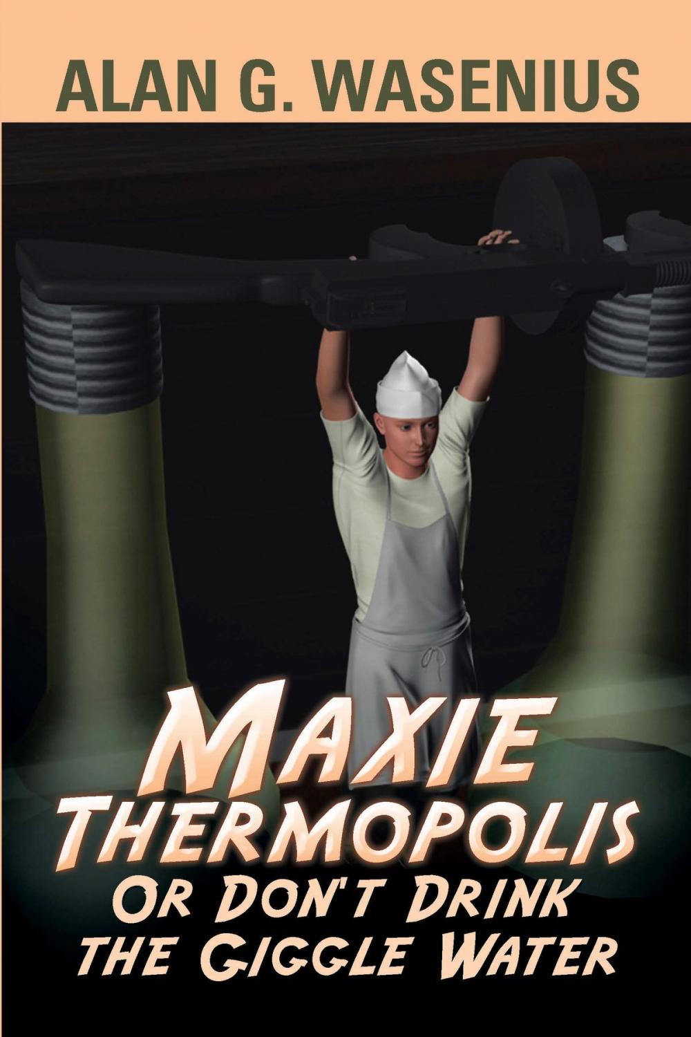 Big bigCover of Maxie Thermopolis or Don’T Drink the Giggle Water