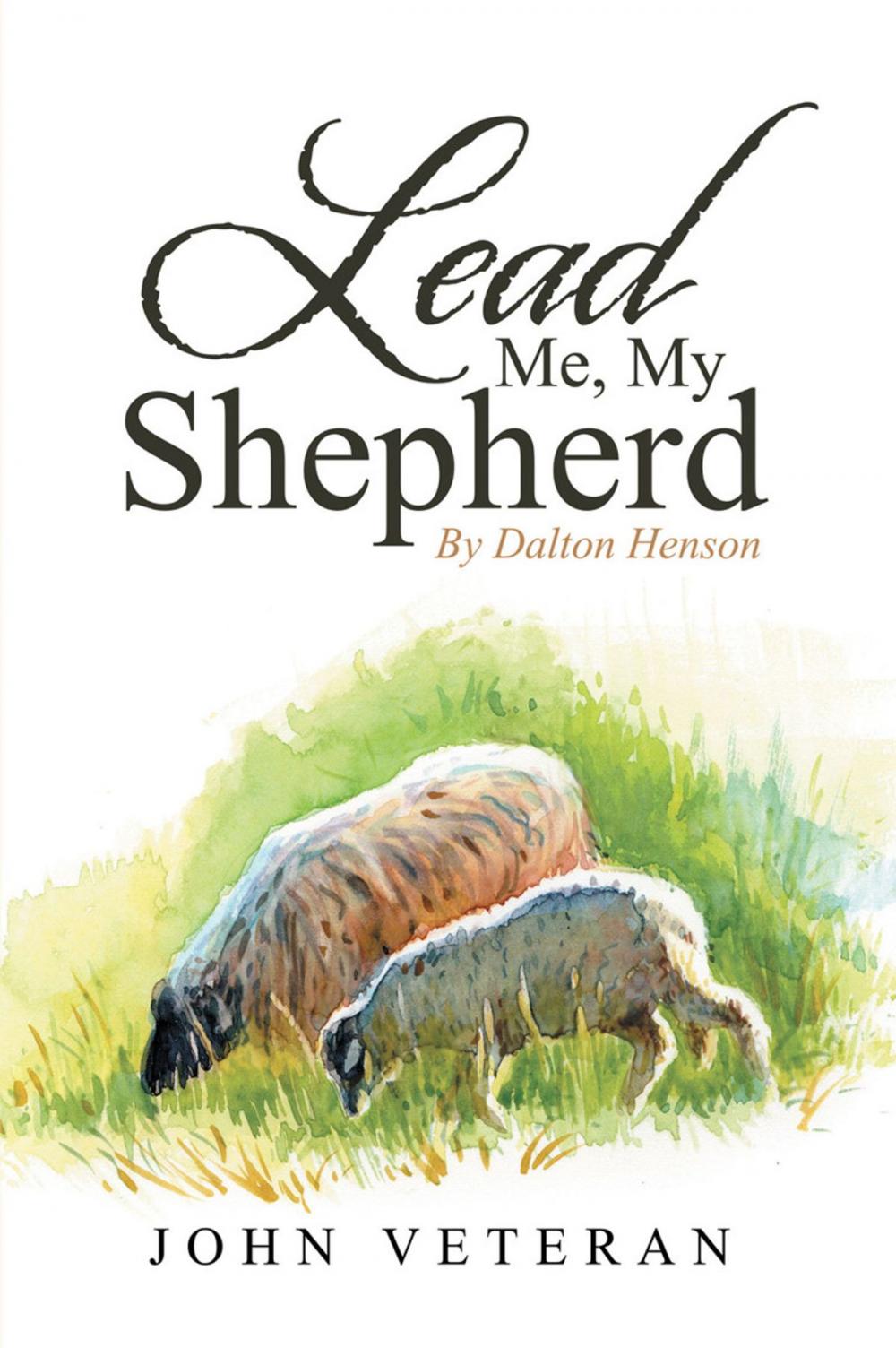 Big bigCover of Lead Me, My Shepherd by Dalton Henson