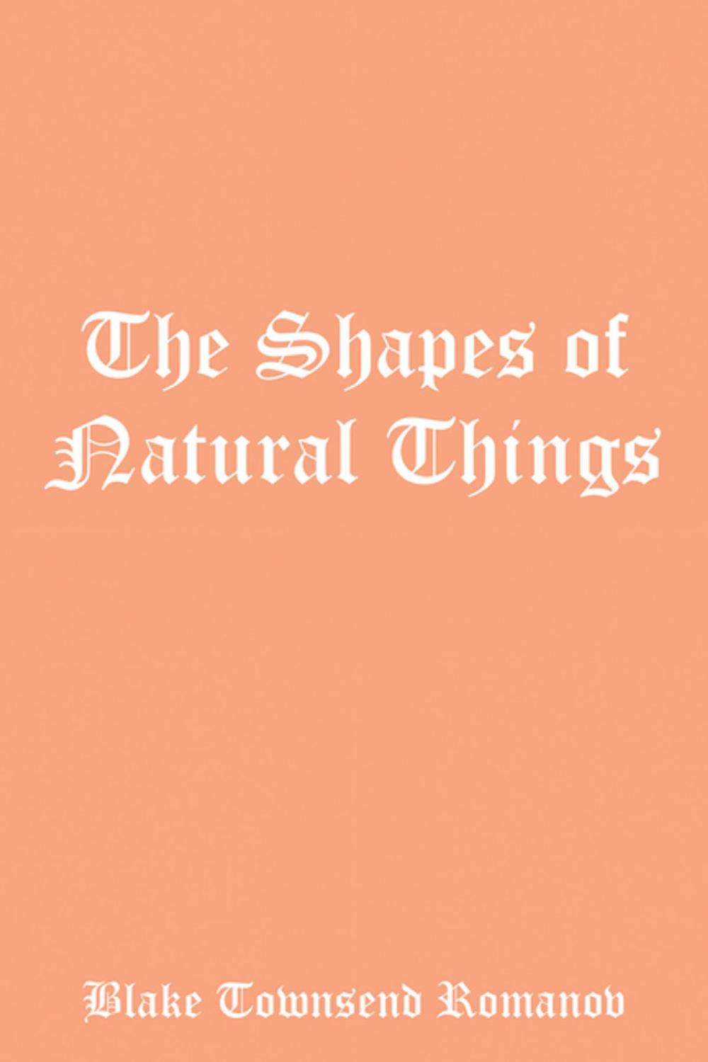 Big bigCover of The Shapes of Natural Things