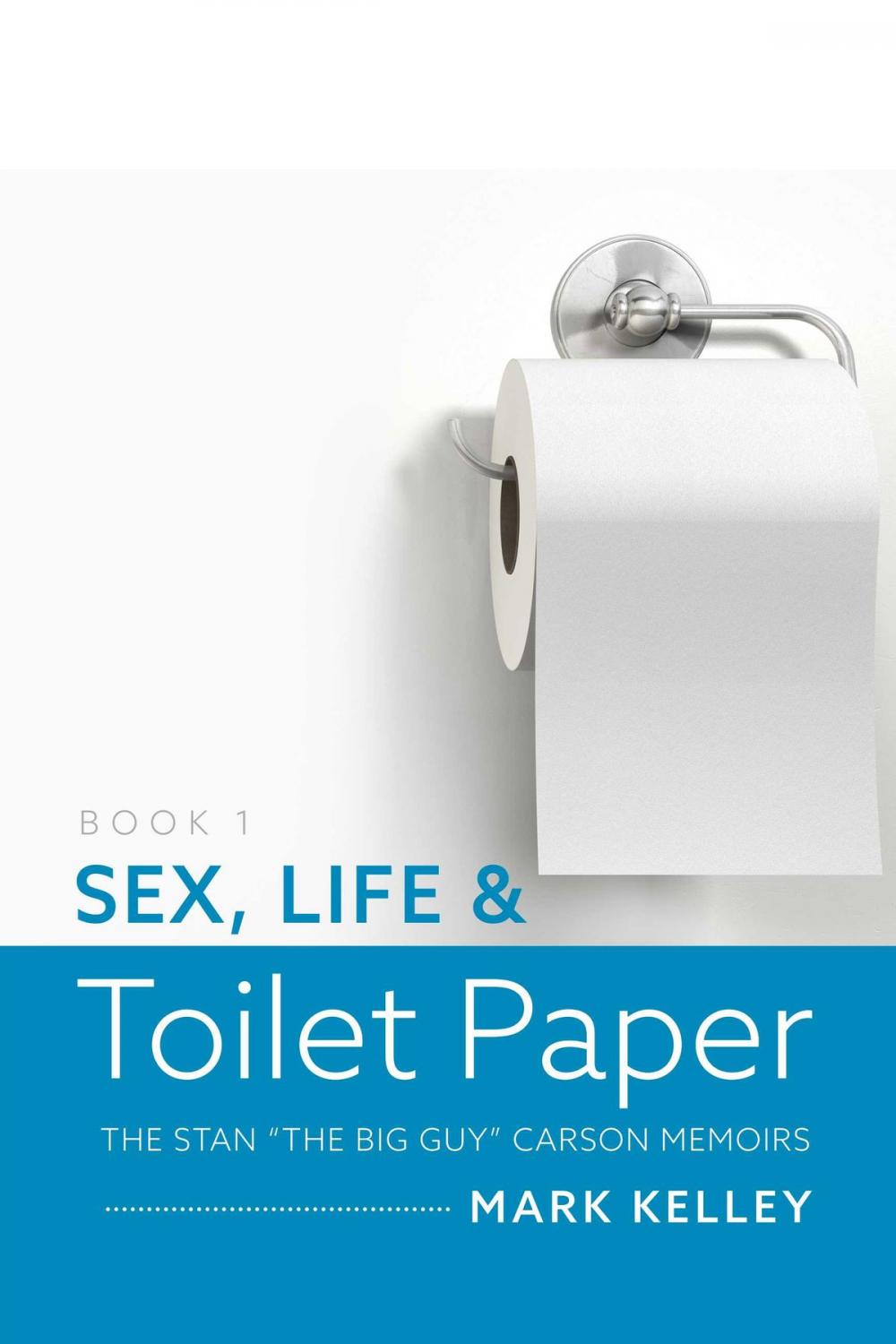 Big bigCover of Sex, Life & Toilet Paper