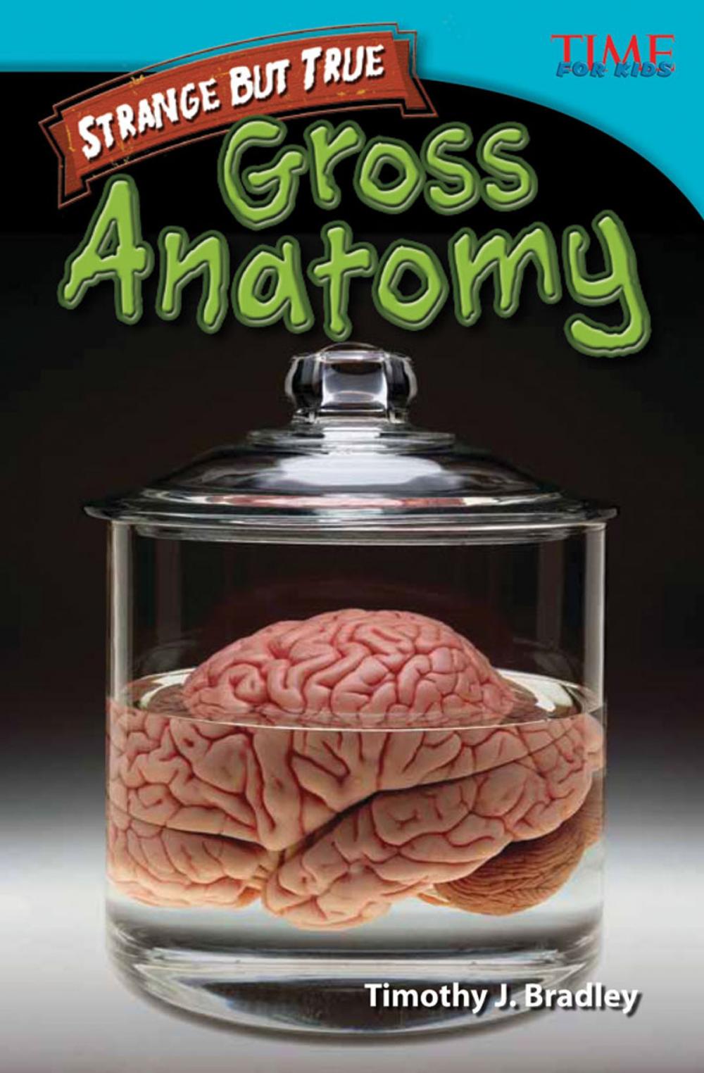 Big bigCover of Strange But True: Gross Anatomy