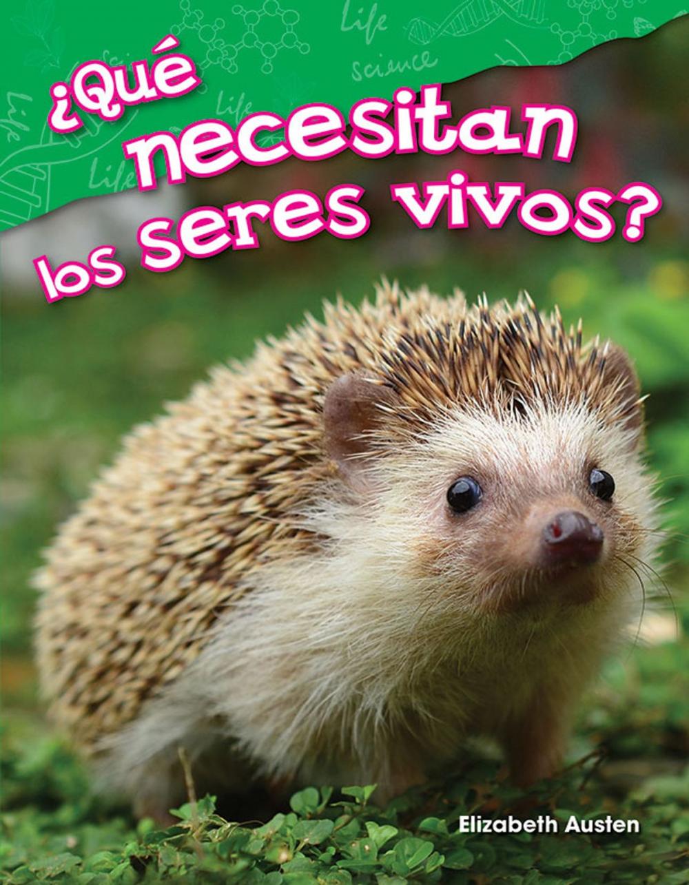 Big bigCover of ¿Qué necesitan los seres vivos?