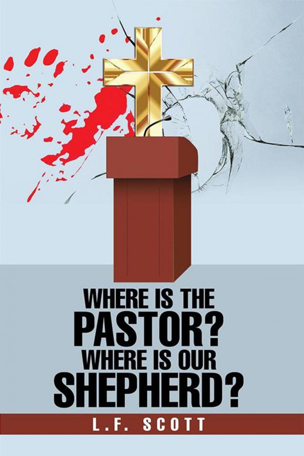 Big bigCover of Where Is the Pastor? Where Is Our Shepherd?