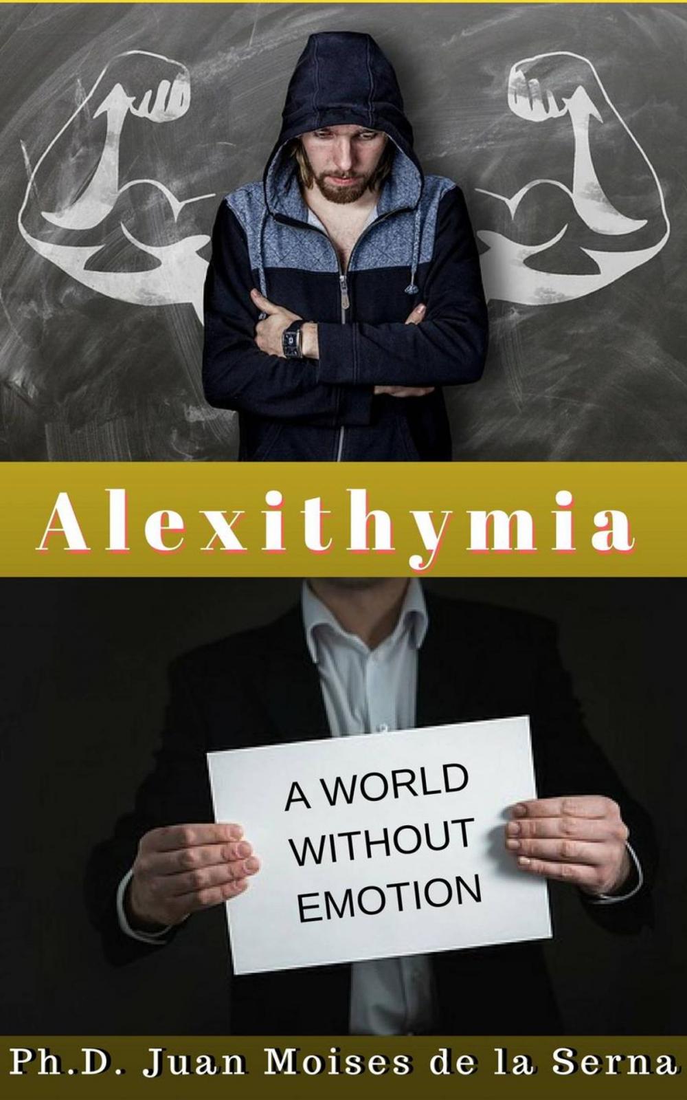 Big bigCover of Alexithymia, A World Without Emotion