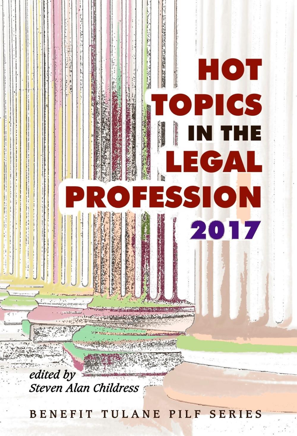 Big bigCover of Hot Topics in the Legal Profession: 2017