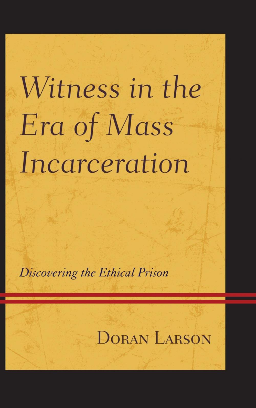 Big bigCover of Witness in the Era of Mass Incarceration