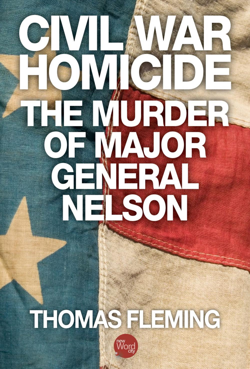 Big bigCover of Civil War Homicide: The Murder of Major General Nelson