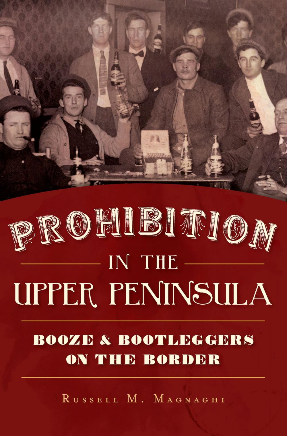 Big bigCover of Prohibition in the Upper Peninsula