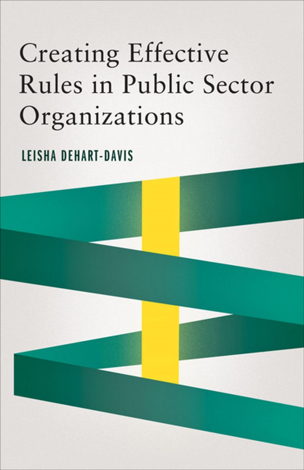 Big bigCover of Creating Effective Rules in Public Sector Organizations