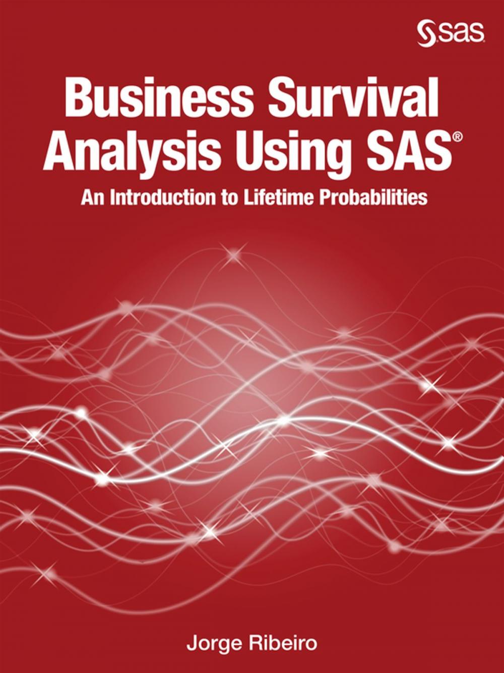 Big bigCover of Business Survival Analysis Using SAS