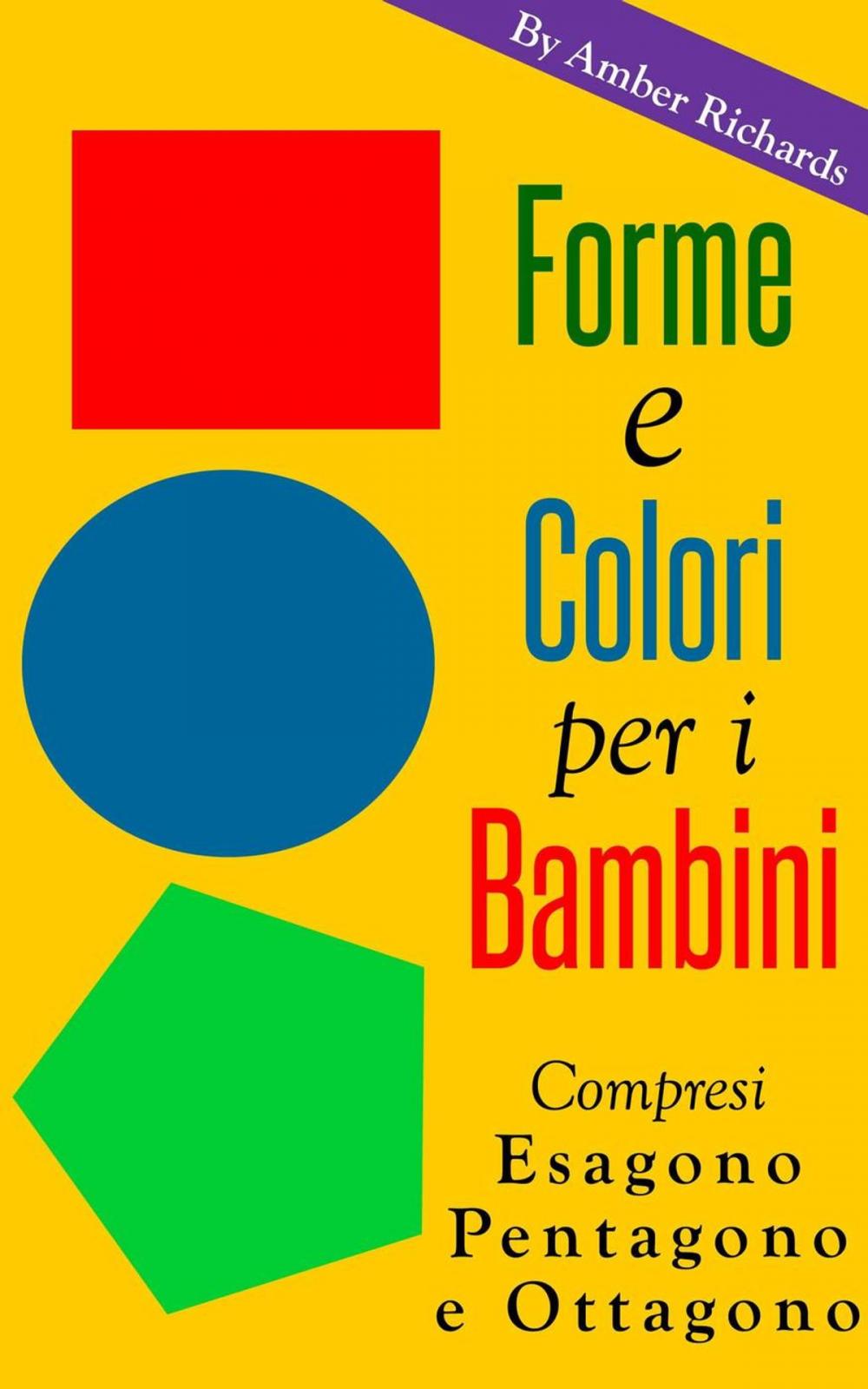 Big bigCover of Forme e colori per i bambini - Compresi esagono, pentagono e ottagono