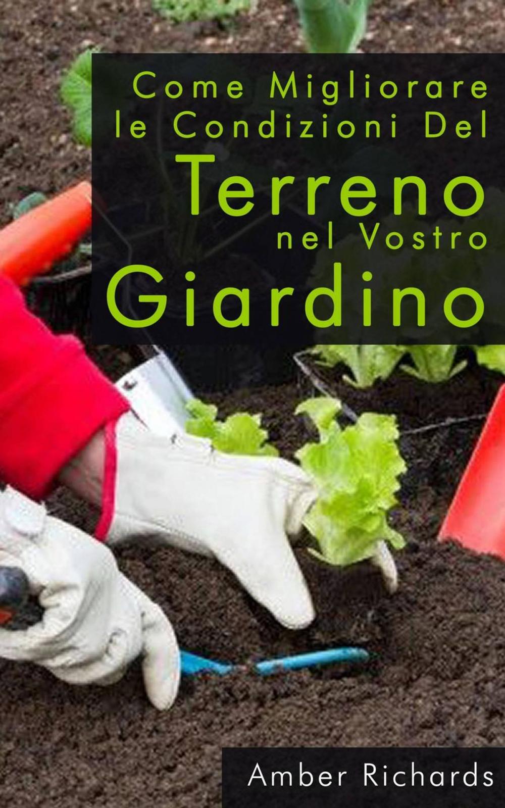 Big bigCover of Come migliorare le condizioni del terreno nel vostro giardino