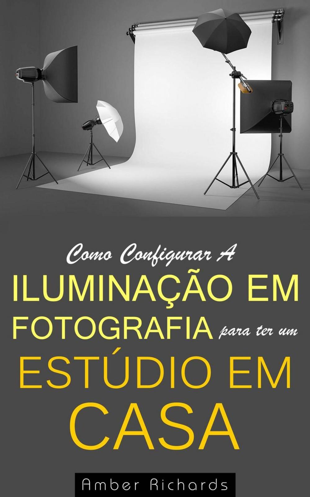 Big bigCover of Como configurar a iluminação em fotografia para ter um estúdio em casa