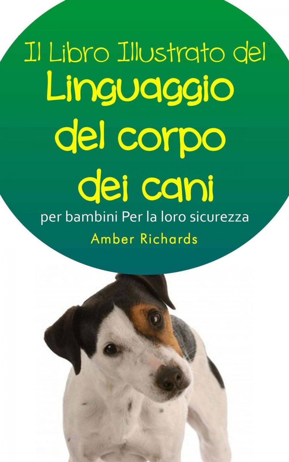 Big bigCover of Il libro illustrato del linguaggio del corpo dei cani per bambini - Per la loro sicurezza