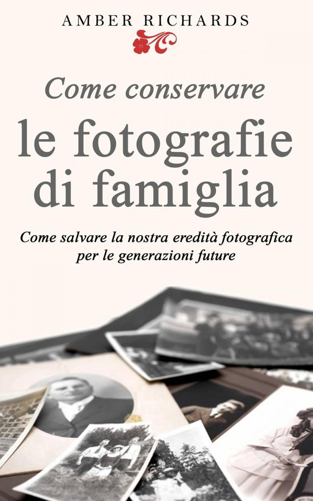 Big bigCover of Come conservare le fotografie di famiglia