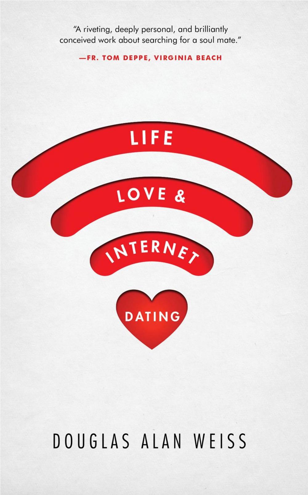 Big bigCover of Life, Love, & Internet Dating