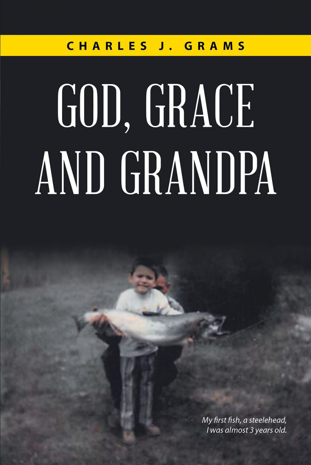 Big bigCover of God, Grace and Grandpa