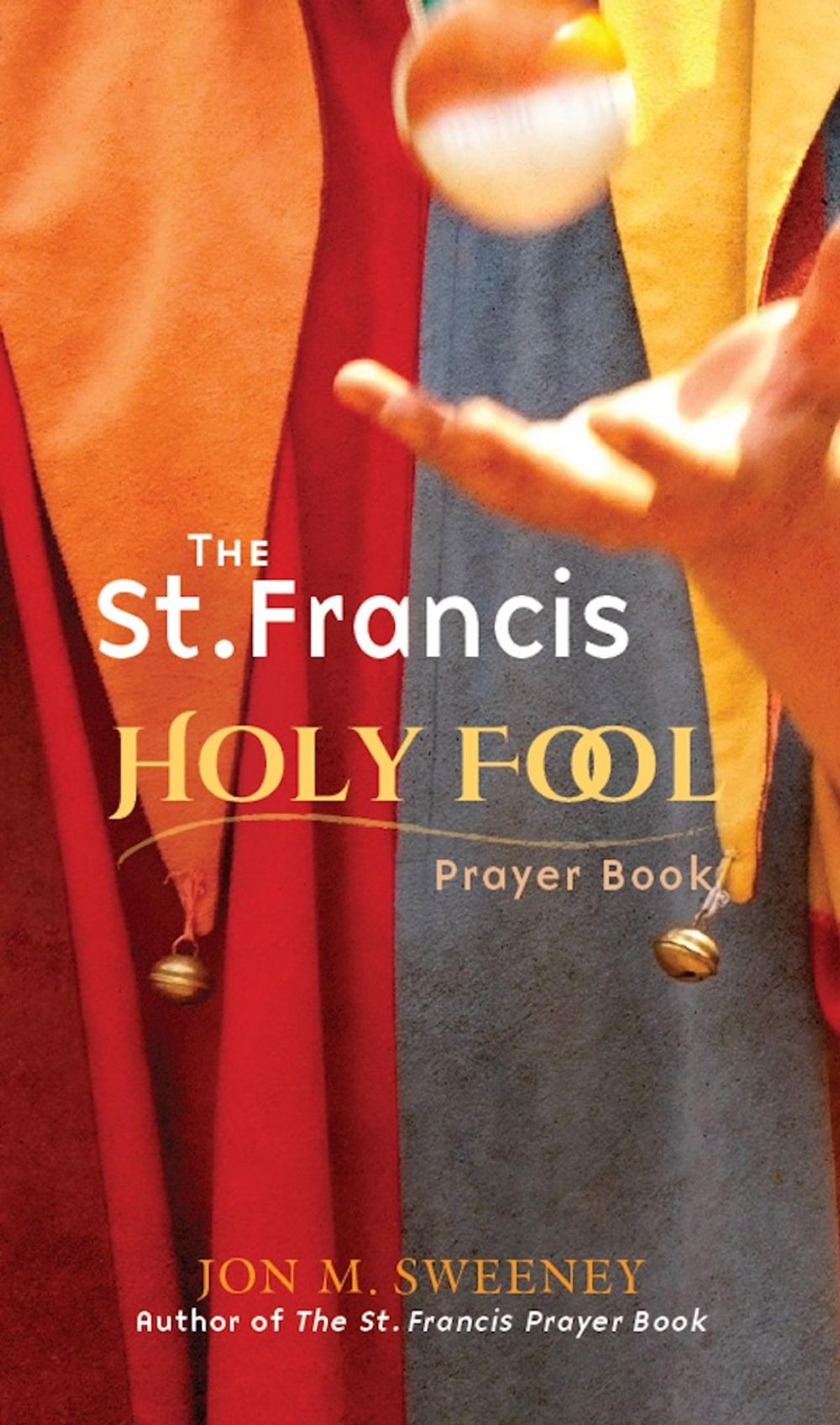 Big bigCover of The St. Francis Holy Fool Prayer Book