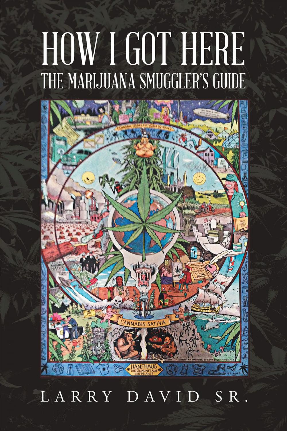 Big bigCover of How I Got Here: The MARIJUANA SMUGGLERS GUIDE