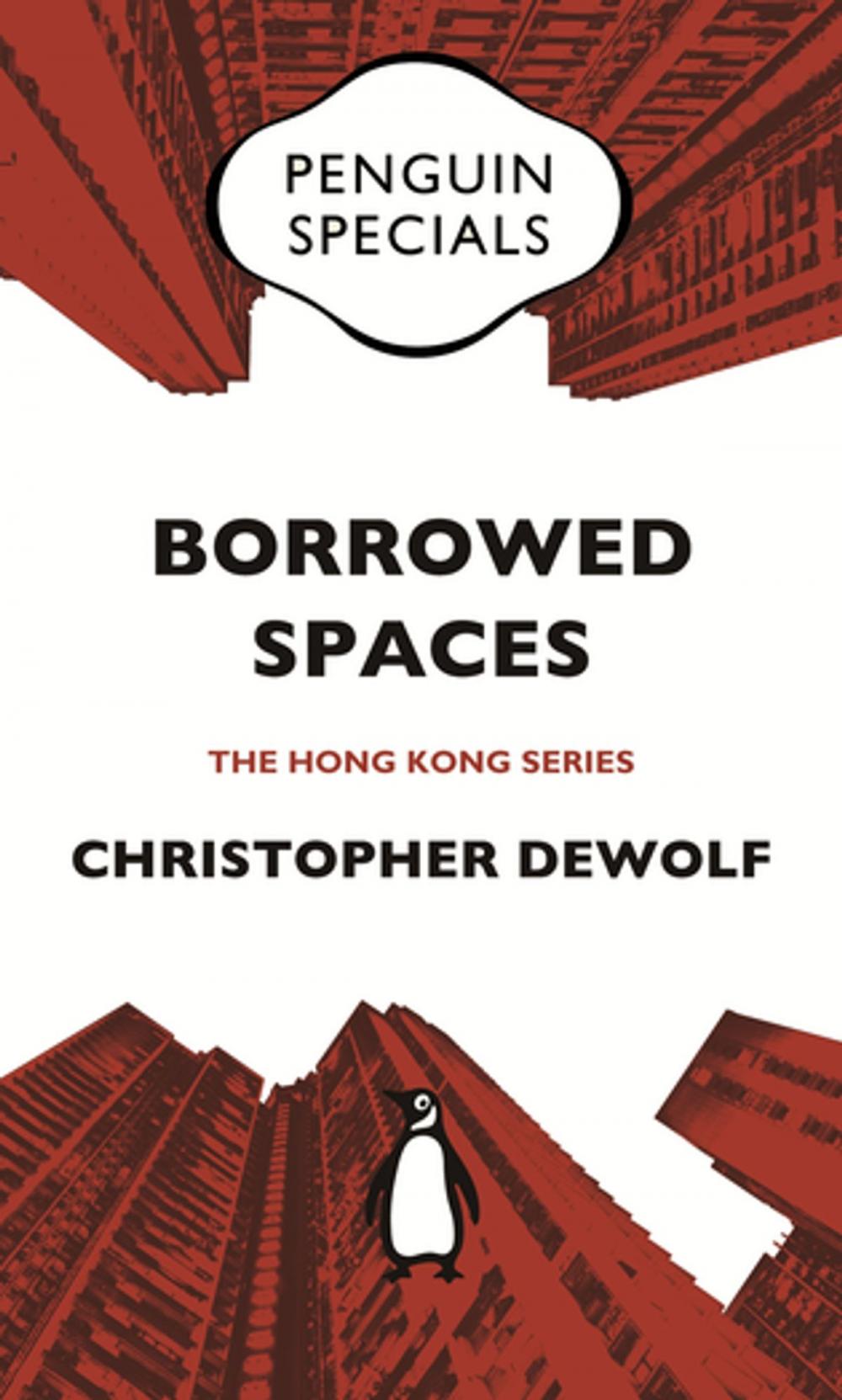 Big bigCover of Borrowed Spaces: Life Between the Cracks of Modern Hong Kong