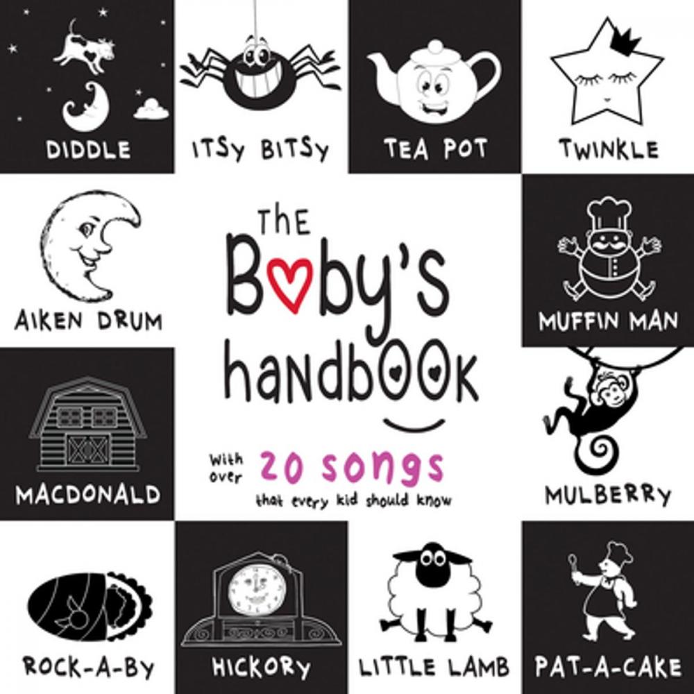 Big bigCover of The Baby’s Handbook: 21 Black and White Nursery Rhyme Songs, Itsy Bitsy Spider, Old MacDonald, Pat-a-cake, Twinkle Twinkle, Rock-a-by baby, and More (Engage Early Readers: Children’s Learning Books)