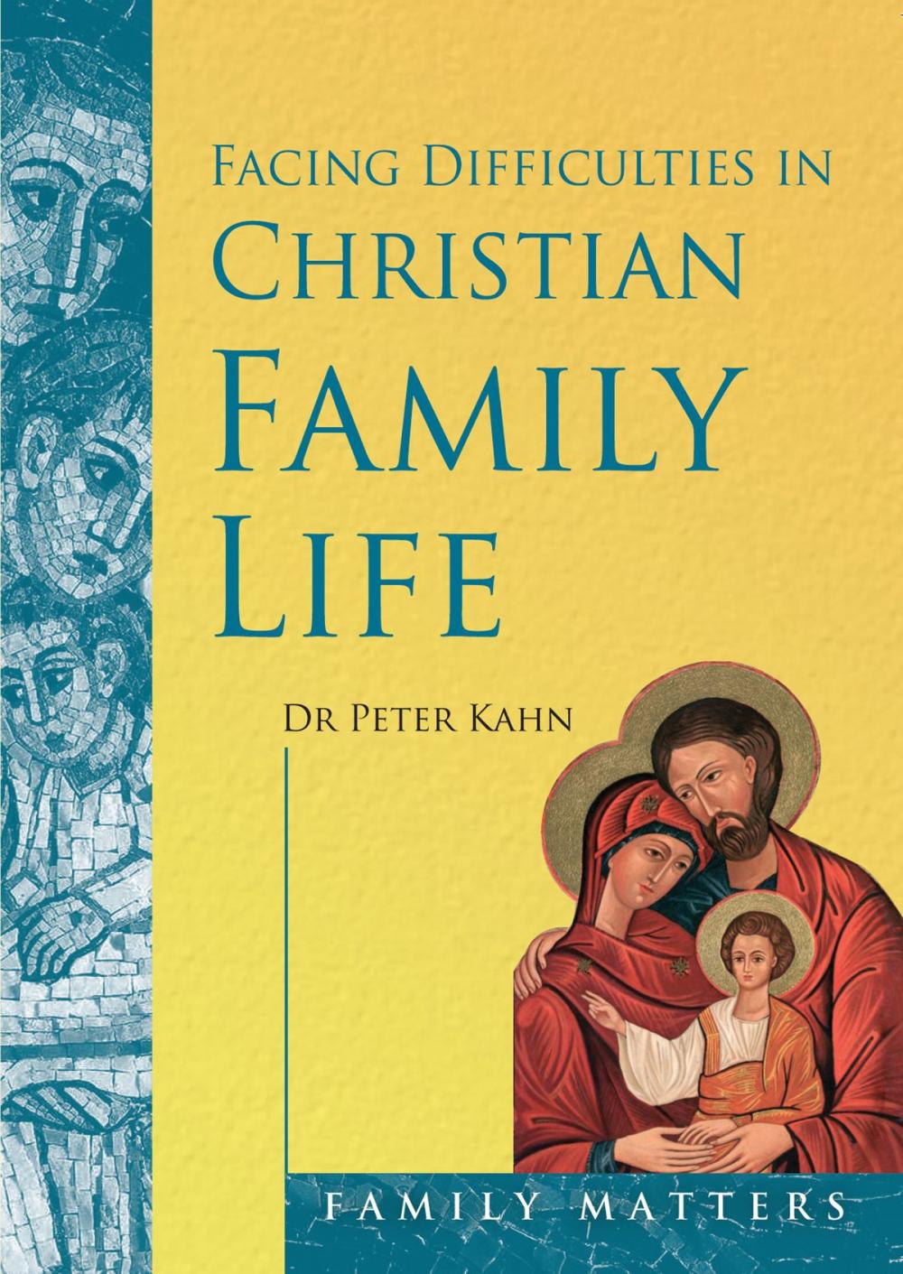 Big bigCover of Facing Difficulties in the Christian Family Life