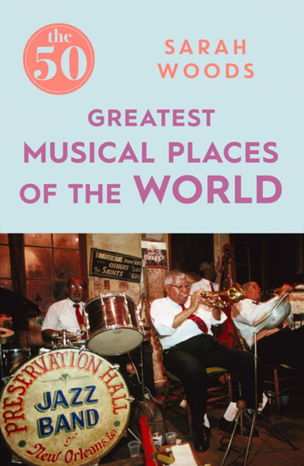 Big bigCover of The 50 Greatest Musical Places